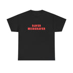 Raver Misbehaver Printed T-Shirt 100% Cotton Novelty Funny Raving Dancing Tee Gift Black