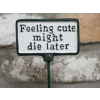 Plant Sign - Feeling Cute