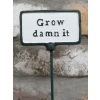 Plant Sign - Grow Damn It