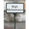 Plant Sign - High Maintenance
