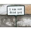 Plant Sign - Not Dead Yet