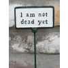 Plant Sign - Not Dead Yet