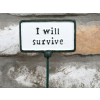 Plant Sign - I Will Survive
