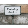 Plant Sign - Probably Dead