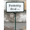 Plant Sign - Probably Dead