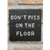Sign - Don't Piss On Floor