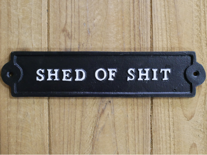 Sign - Shed Of Shit