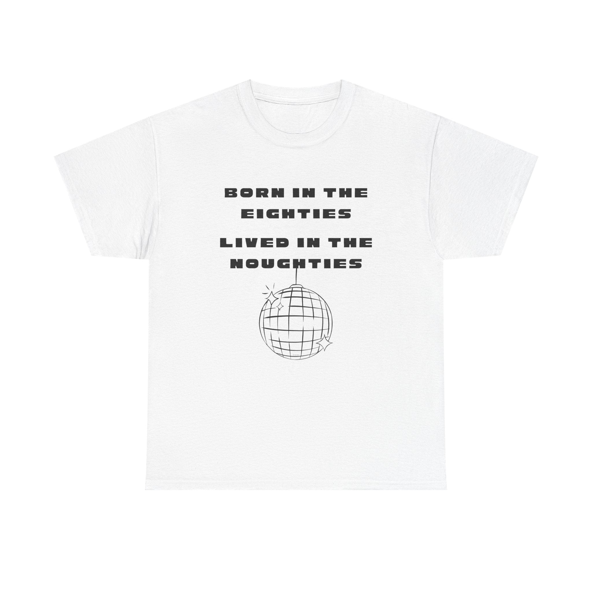 Born In The Eighties T-Shirt 100% Cotton Novelty 80s Noughties Tee Gift White