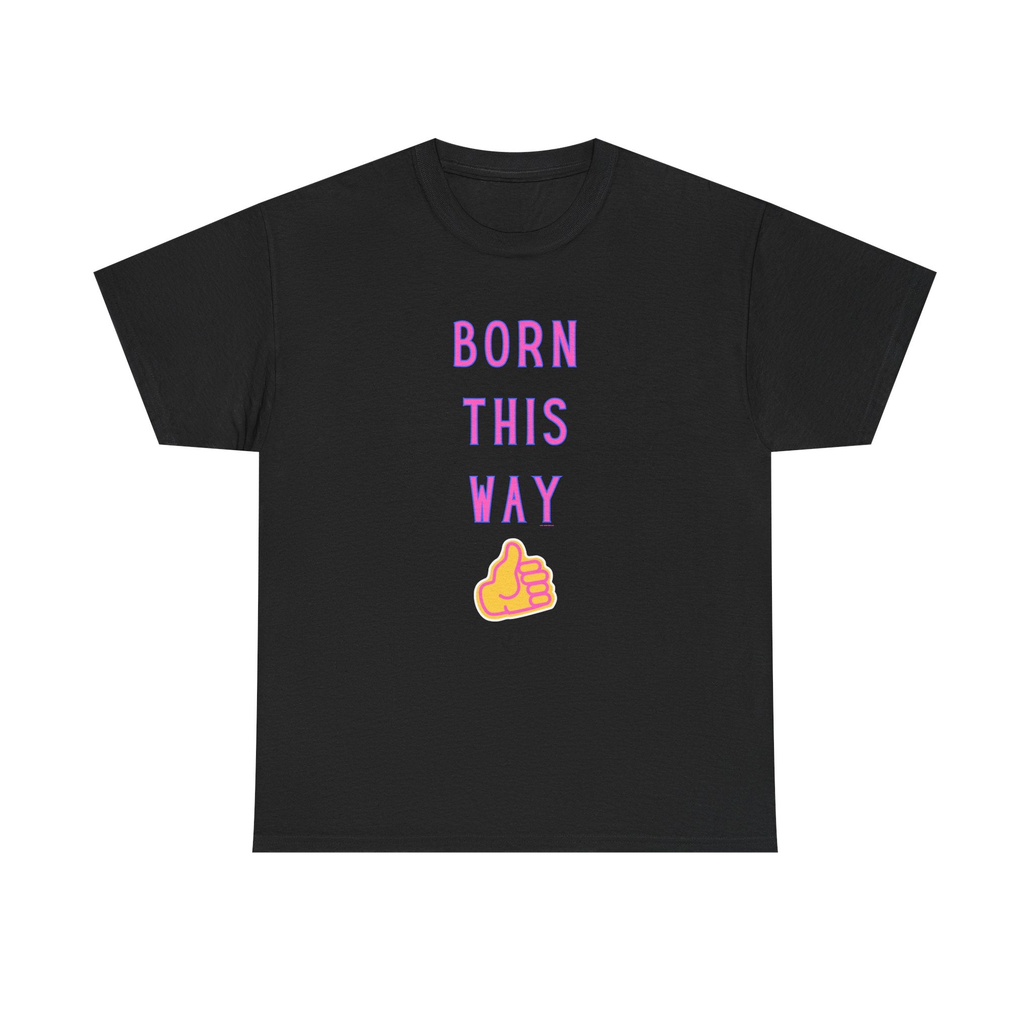 Born This Way Printed T-Shirt 100% Cotton Novelty Quote Motivation Tee Gift Black