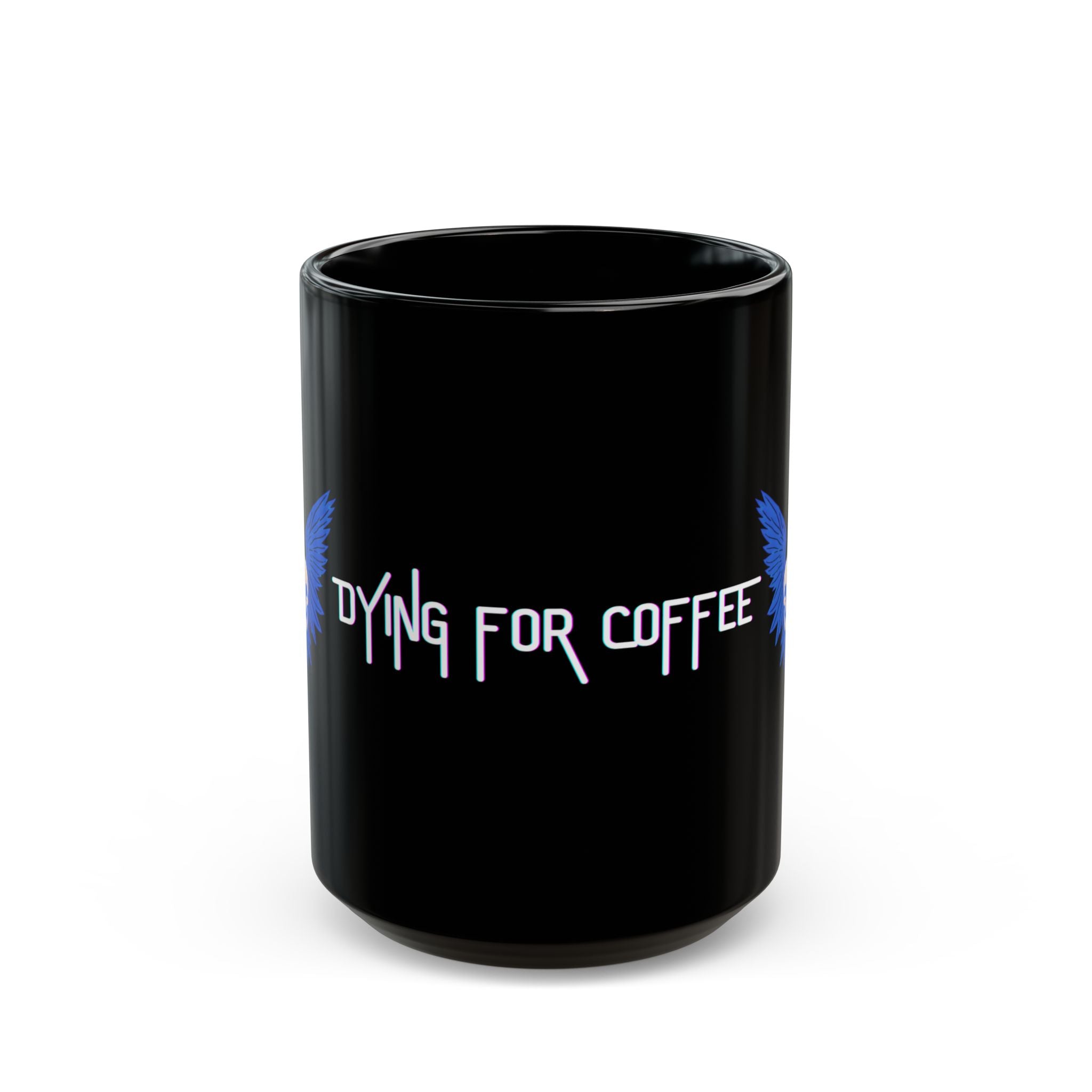 Dying For Coffee Mug 15oz