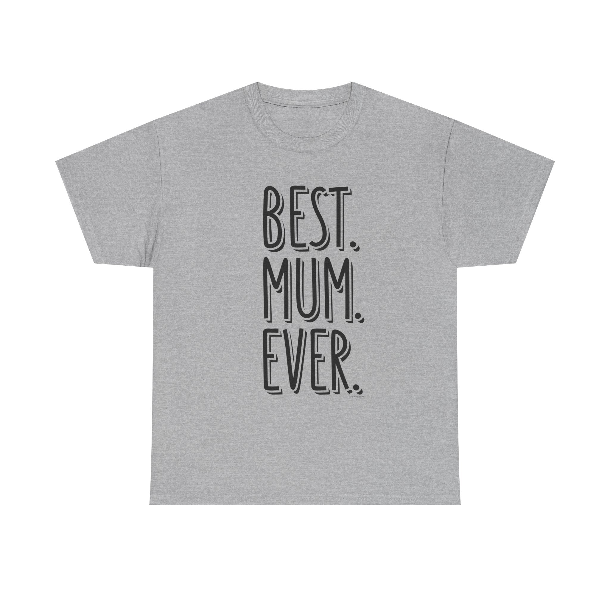 Best Mum Ever Printed T-Shirt 100% Cotton Novelty Mum Mom Tee Birthday Mother's Day Gift Sport Grey