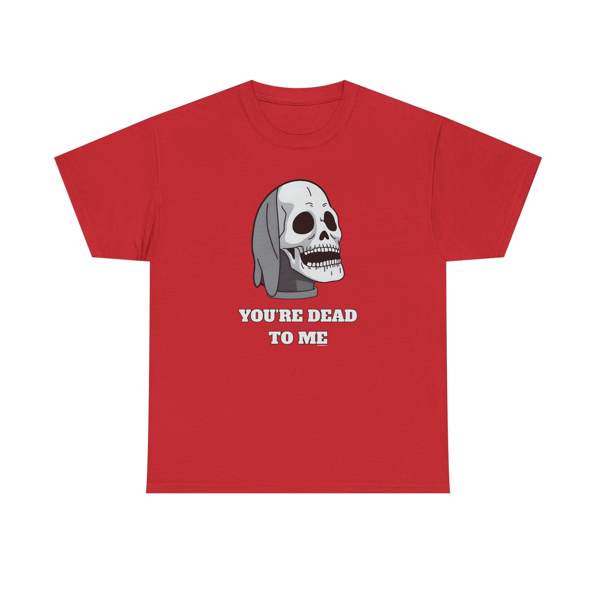 You're Dead To Me Skull Horror T-Shirt Red
