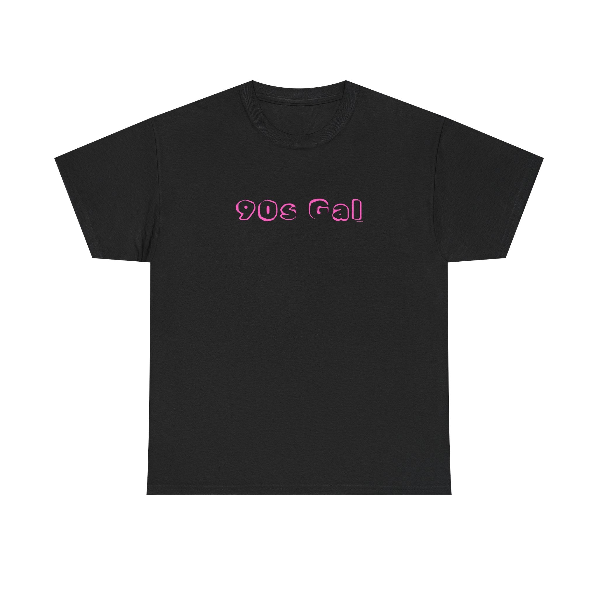 90s Gal T-Shirt 100% Cotton Novelty Born In 1990's Tee Gift Black