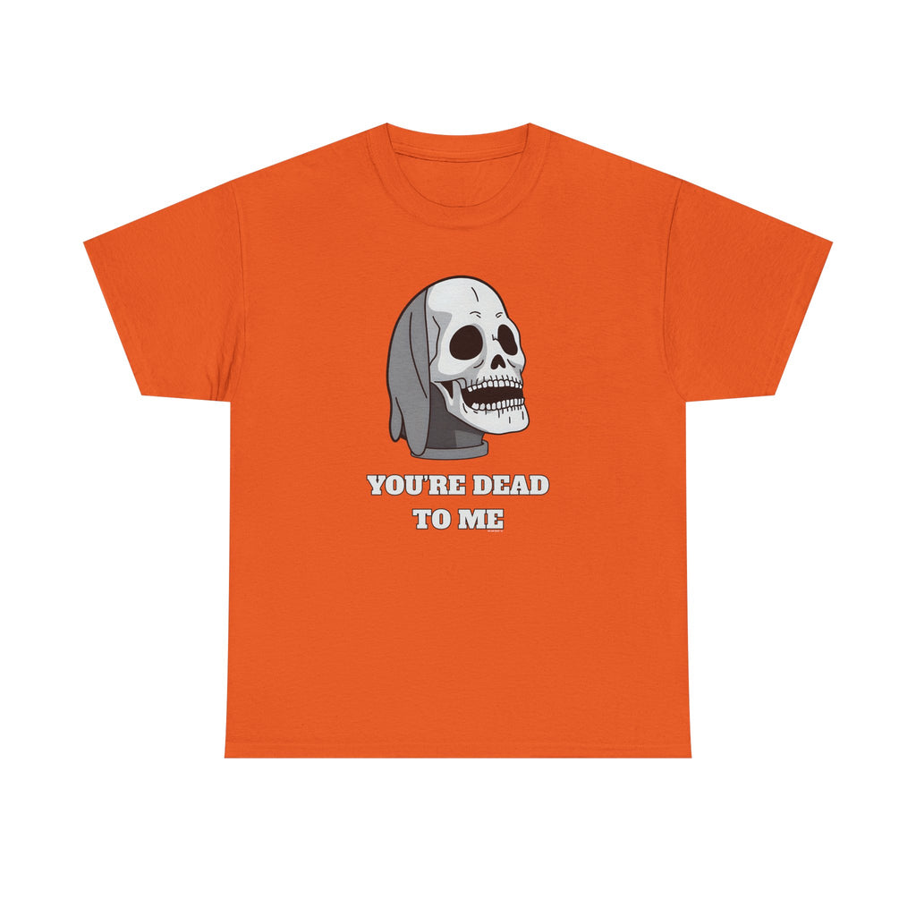 You're Dead To Me Skull Horror T-Shirt Orange