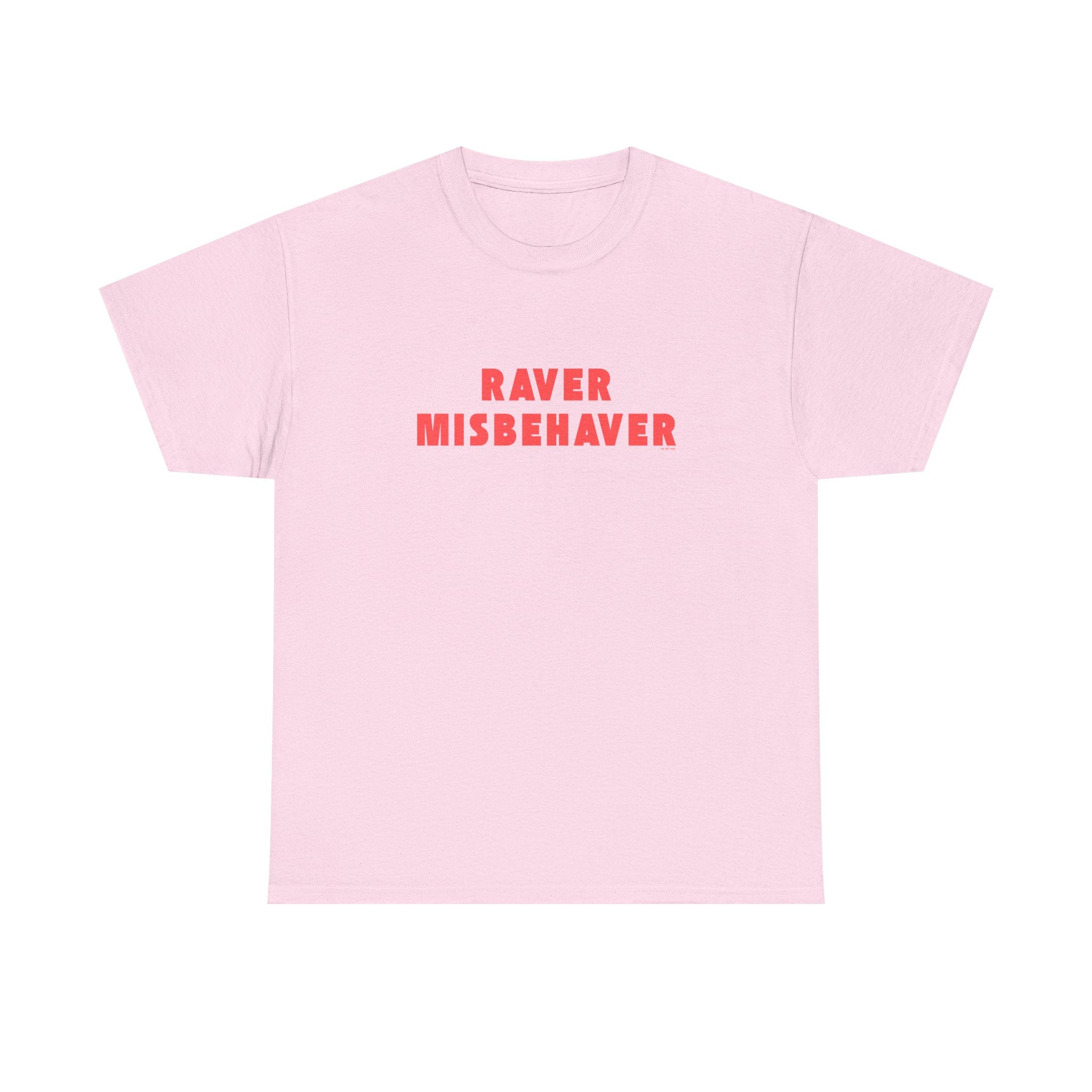 Raver Misbehaver Printed T-Shirt 100% Cotton Novelty Funny Raving Dancing Tee Gift Light Pink