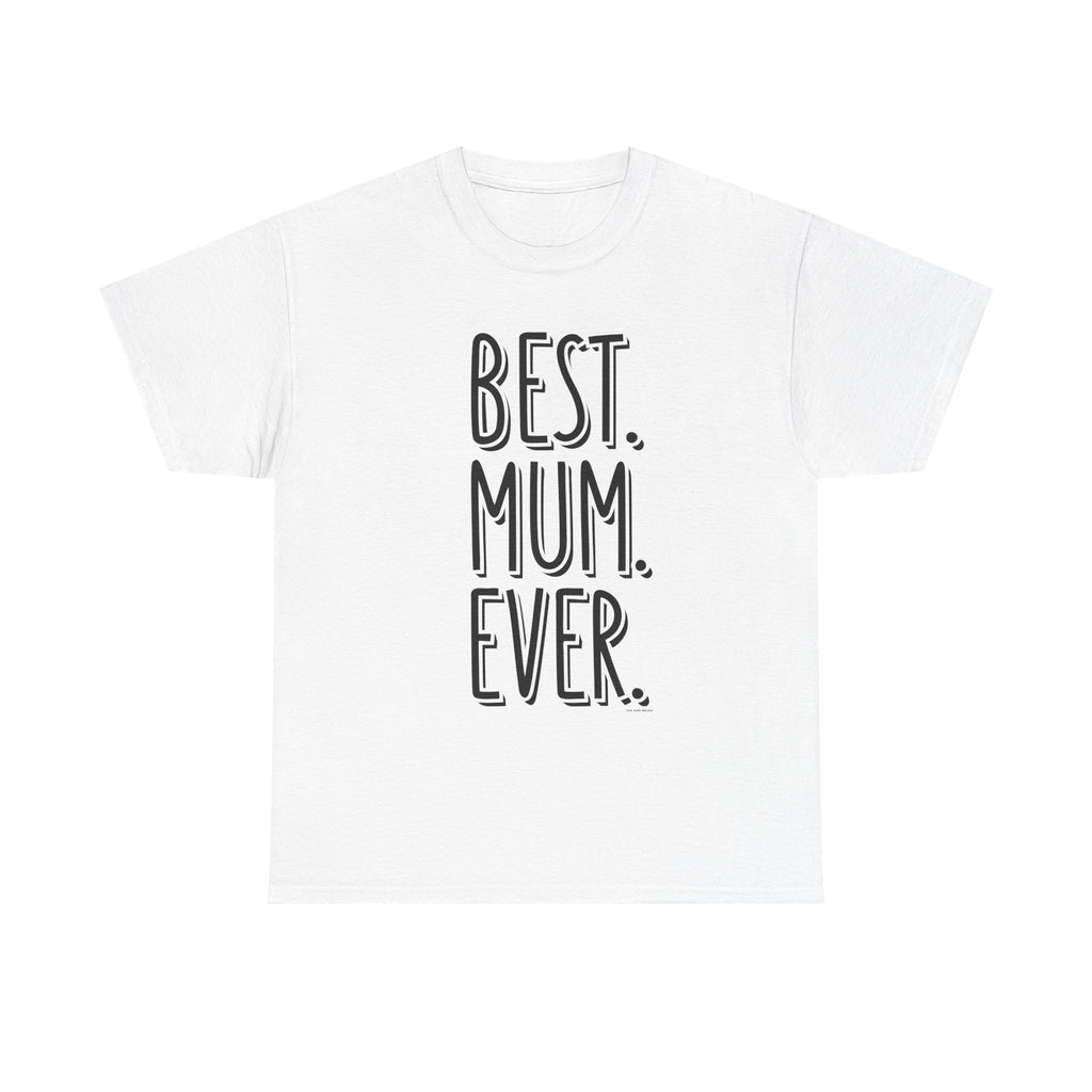 Best Mum Ever Printed T-Shirt 100% Cotton Novelty Mum Mom Tee Birthday Mother's Day Gift White