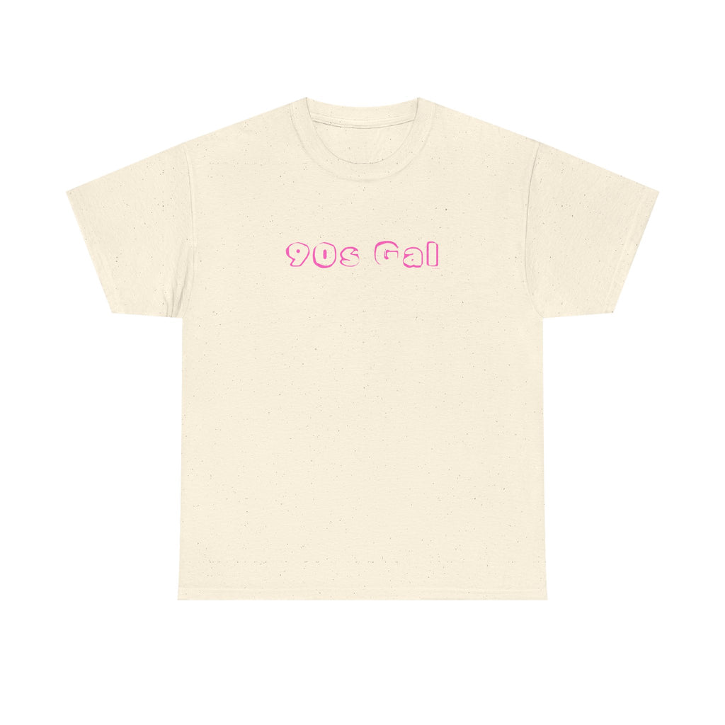 90s Gal T-Shirt 100% Cotton Novelty Born In 1990's Tee Gift Natural