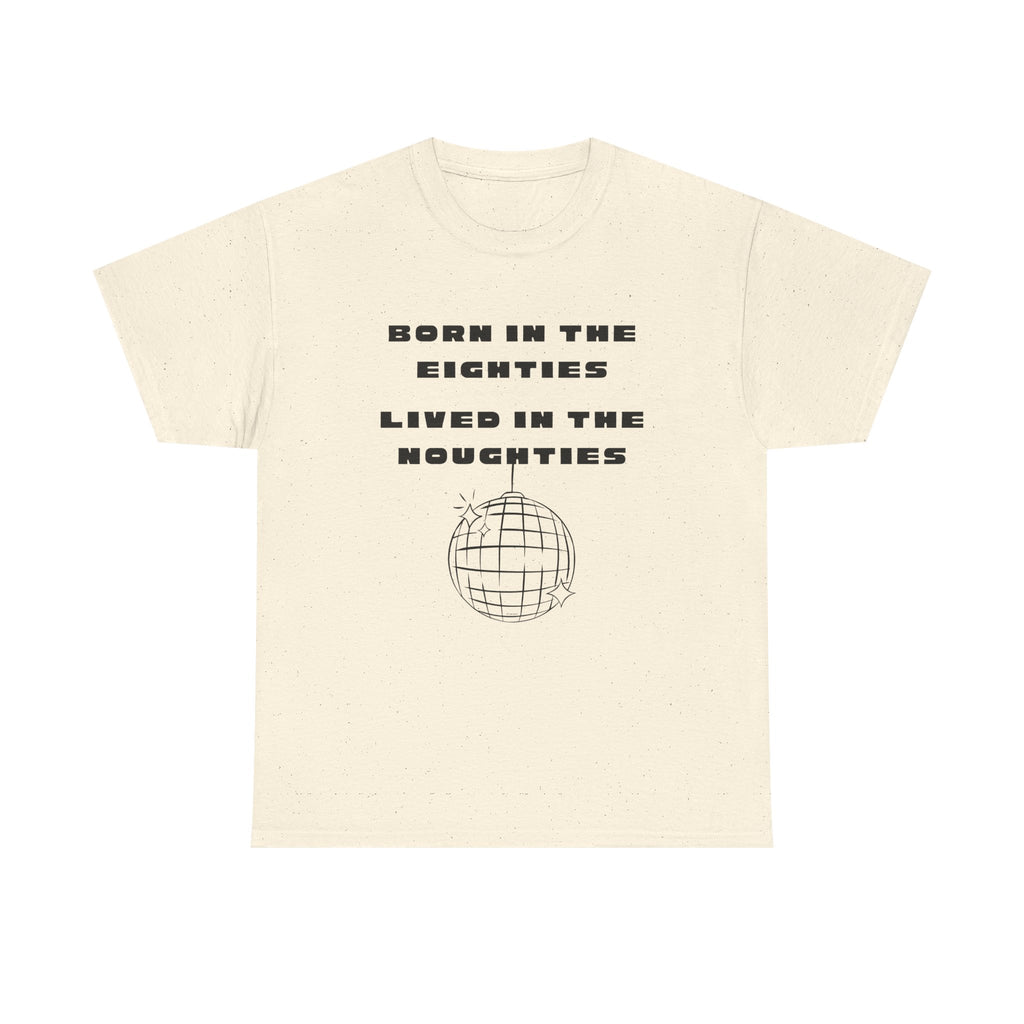 Born In The Eighties T-Shirt 100% Cotton Novelty 80s Noughties Tee Gift Natural