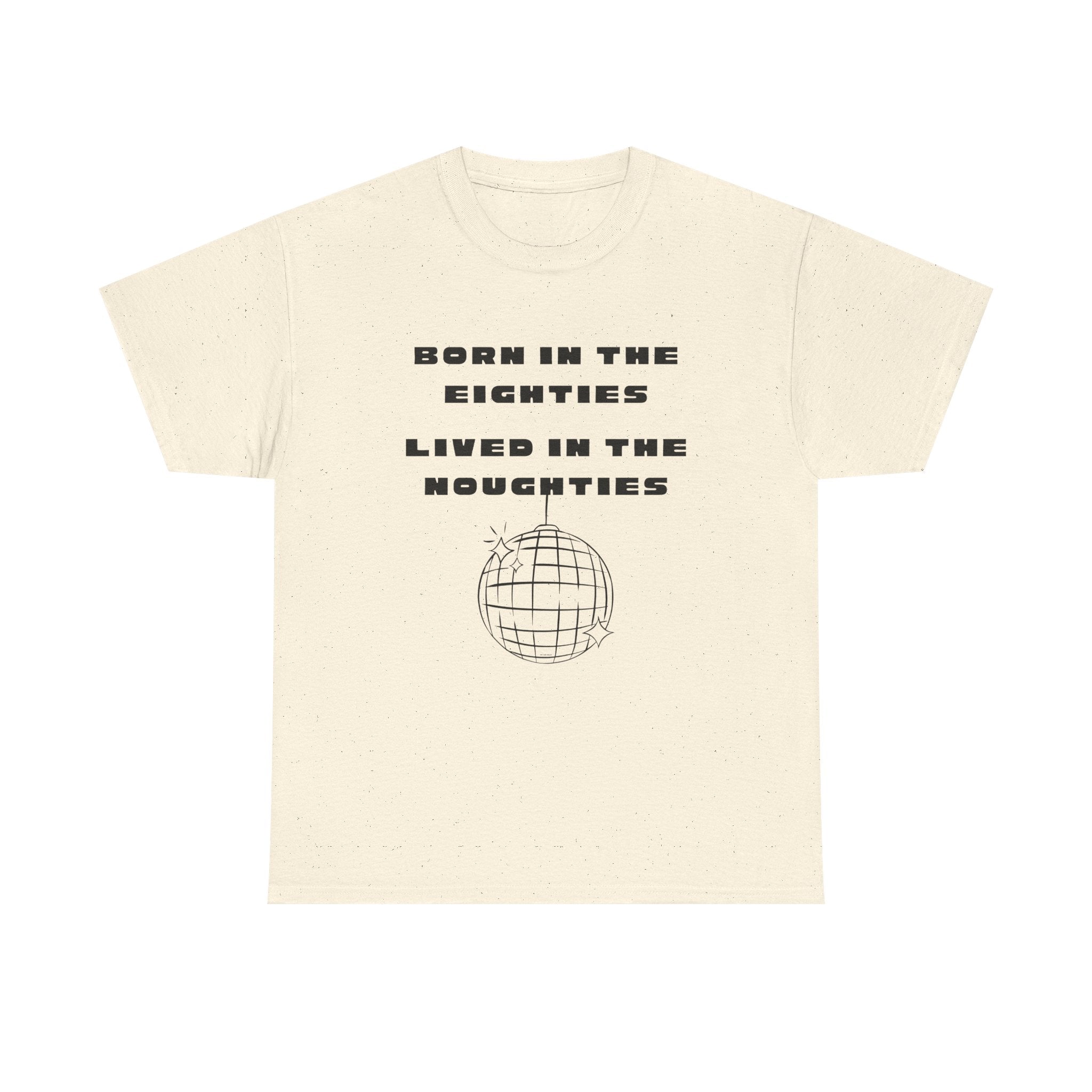 Born In The Eighties T-Shirt 100% Cotton Novelty 80s Noughties Tee Gift Natural