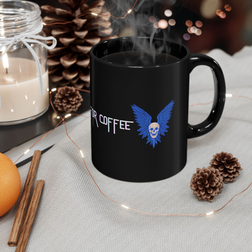 Dying For Coffee Mug 11oz