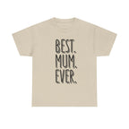 Best Mum Ever Printed T-Shirt 100% Cotton Novelty Mum Mom Tee Birthday Mother's Day Gift Sand