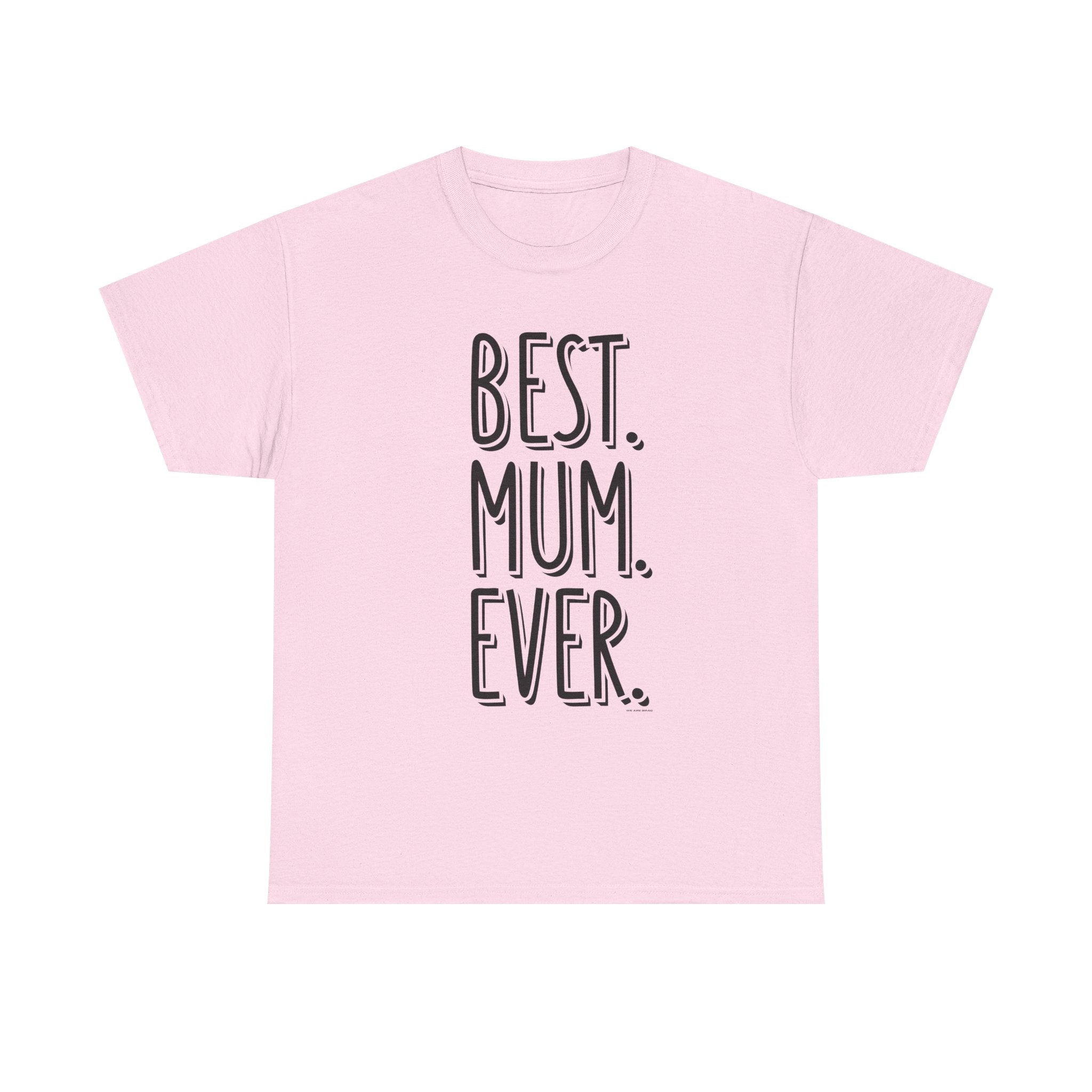 Best Mum Ever Printed T-Shirt 100% Cotton Novelty Mum Mom Tee Birthday Mother's Day Gift Light Pink