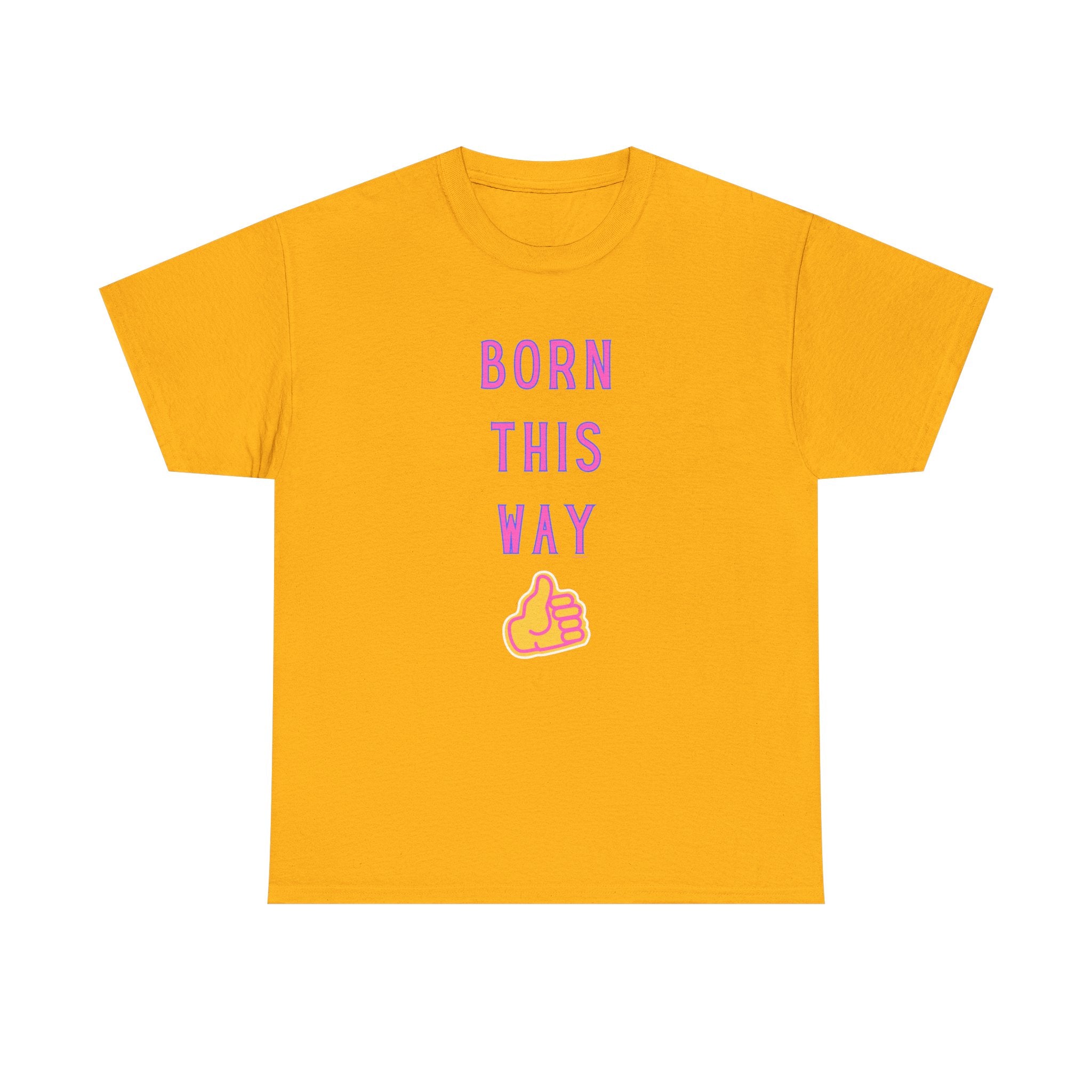 Born This Way Printed T-Shirt 100% Cotton Novelty Quote Motivation Tee Gift Gold