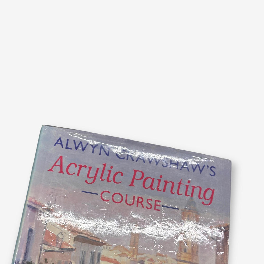 Alwyn Crawshaw's Acrylic Painting Course - Hardback Book (Alwyn Crawshaw) 1994