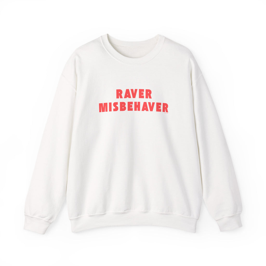 Raver Misbehaver Printed Crewneck Sweatshirt Unisex Pullover Clubbing Dancing Gift White