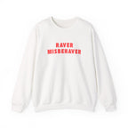 Raver Misbehaver Printed Crewneck Sweatshirt Unisex Pullover Clubbing Dancing Gift White