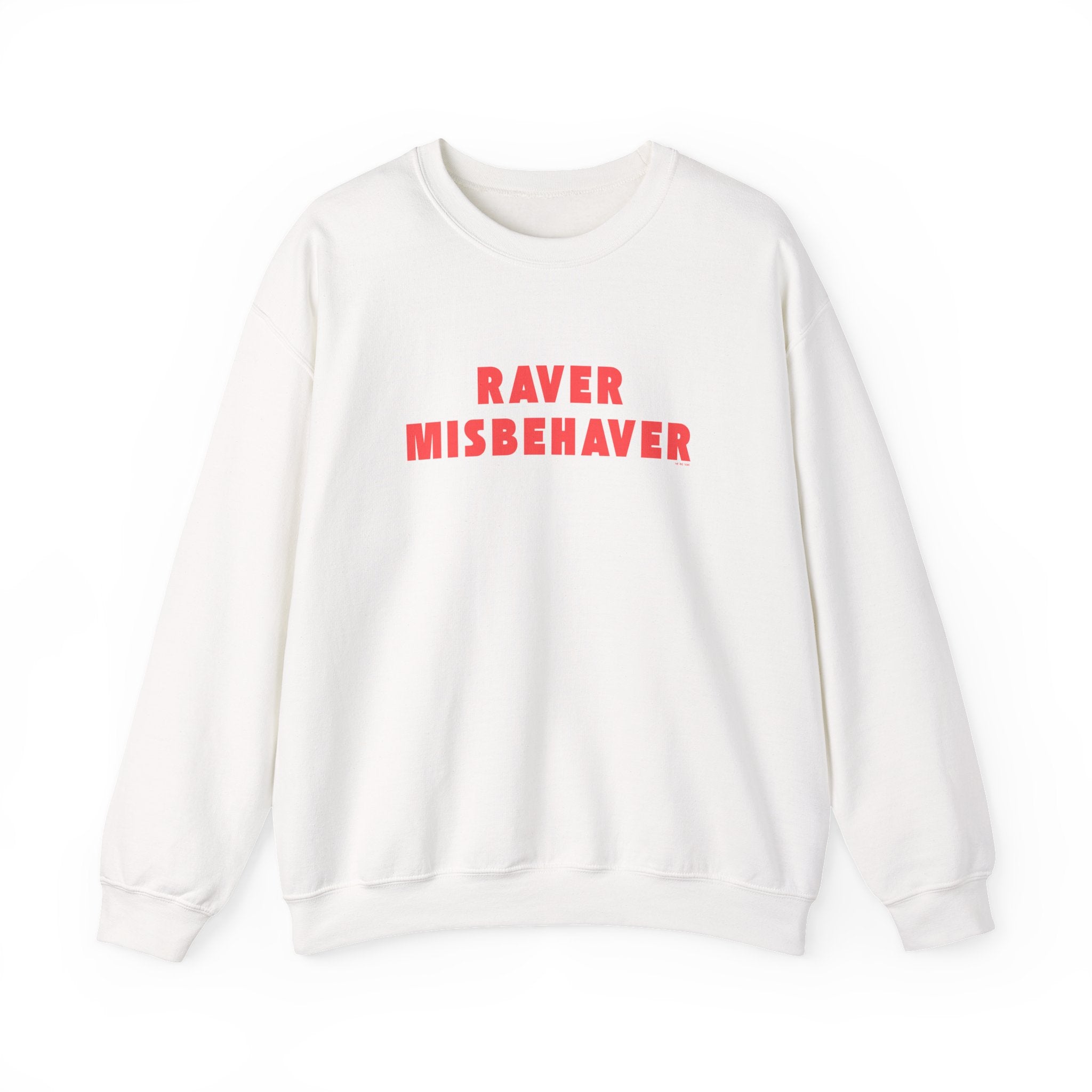 Raver Misbehaver Printed Crewneck Sweatshirt Unisex Pullover Clubbing Dancing Gift White