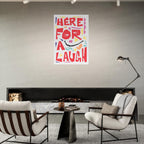 Here For A Laugh - Premium Matte Paper Poster