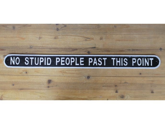 Sign - No Stupid People