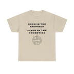 Born In The Eighties T-Shirt 100% Cotton Novelty 80s Noughties Tee Gift Sand