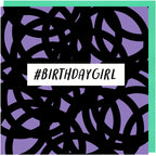#Birthdaygirl Funny Birthday Card