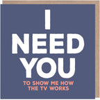 I Need You Card
