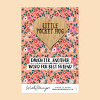 Pocket Hug - Daughter, Another Word for Best Friend | Thoughtful Gift from Mum or Dad | Keepsake Token for Sending Hugs to a Special Daughter