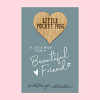 Pocket Hug - For a Beautiful Friend | Thoughtful Friendship Gift | Keepsake Token for Sending a Hug, Support & Thinking of You