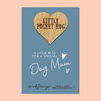 Pocket Hug - Dog Mum | Thoughtful Gift for Dog Lovers & Pet Parents | Keepsake Token for Sending Hugs to a Special Dog Mum
