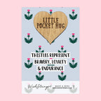 Pocket Hug - Thistle Represents Bravery, Scottish Design | Thoughtful Gift from Scotland | Keepsake Token for Sending Hugs & Celebrating Strength