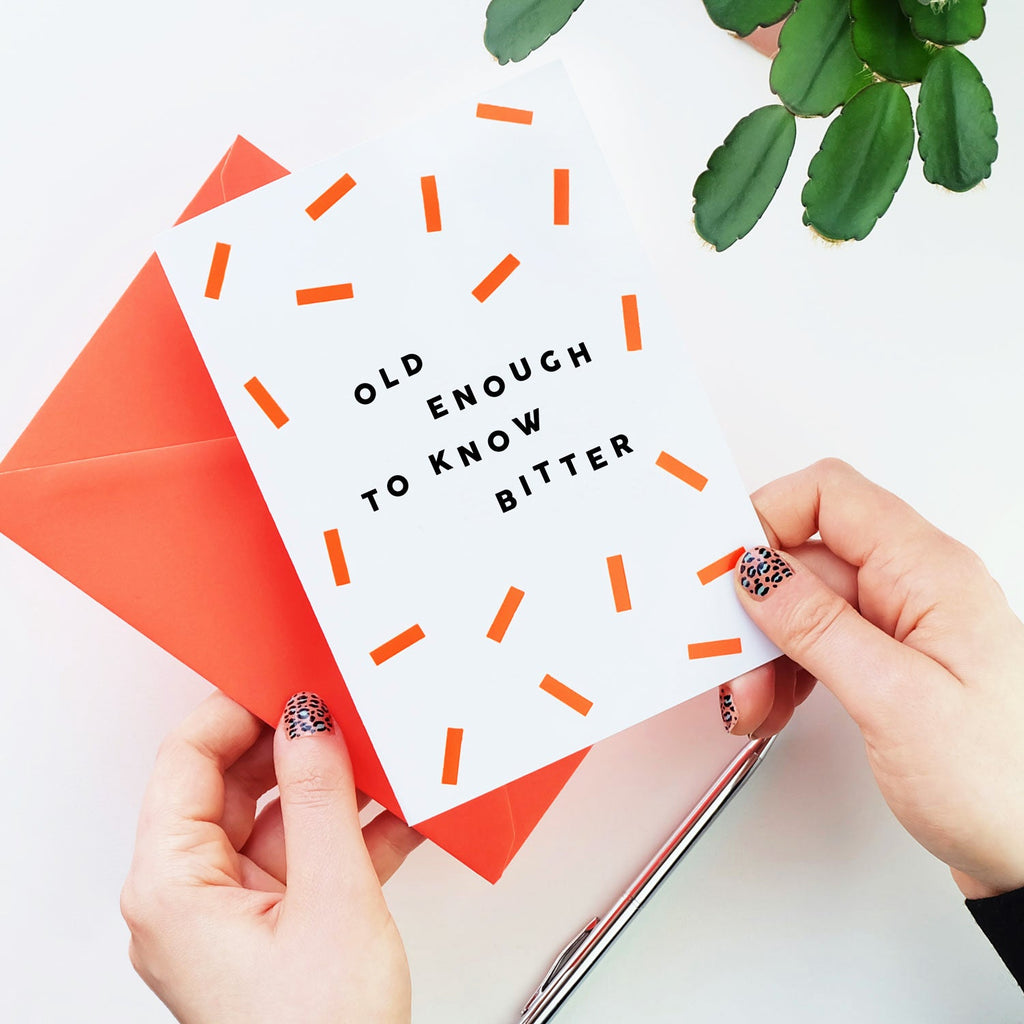 Old Enough To Know Bitter Card