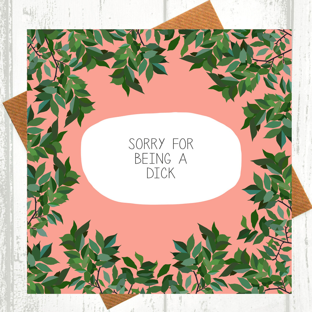 Sorry For Being A Dick Card