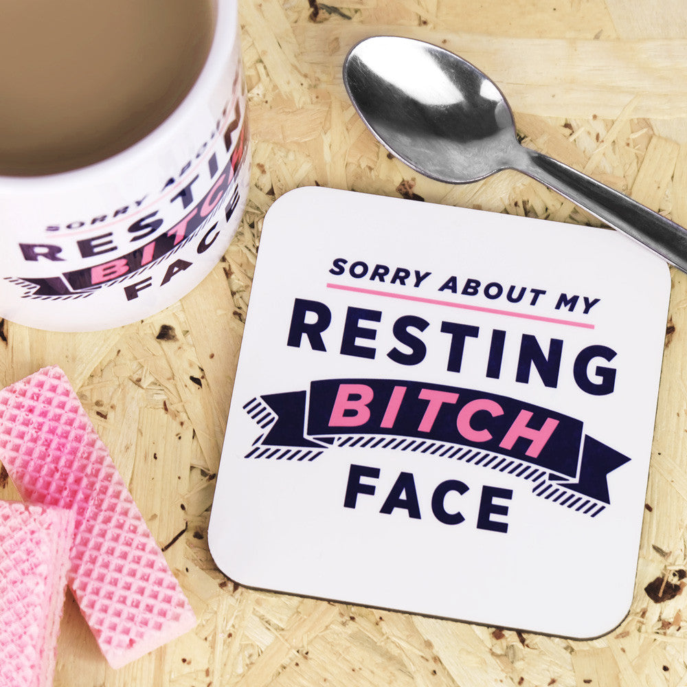 Resting Bitch Face Coaster