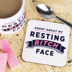 Resting Bitch Face Coaster