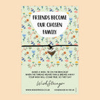 WishStrings ‘Friends Become Our Chosen Family’ Wish Bracelet | Thoughtful Friendship Gift | Meaningful Thank You Gift for a Special Friend