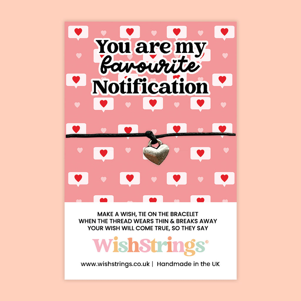 WishStrings ‘You Are My Favourite Notification’ Wish Bracelet | Fun Gift for Social Media Lovers | Handmade Token of Love and Connection