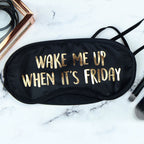 Wake Me Up When It's Friday Eye Mask