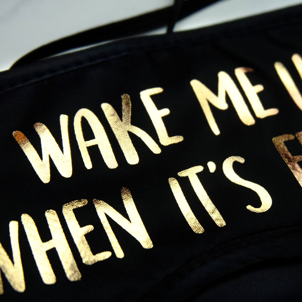 Wake Me Up When It's Friday Eye Mask