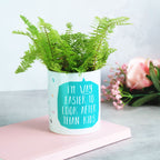 Way Easier To Look After Than Kids Plant Pot