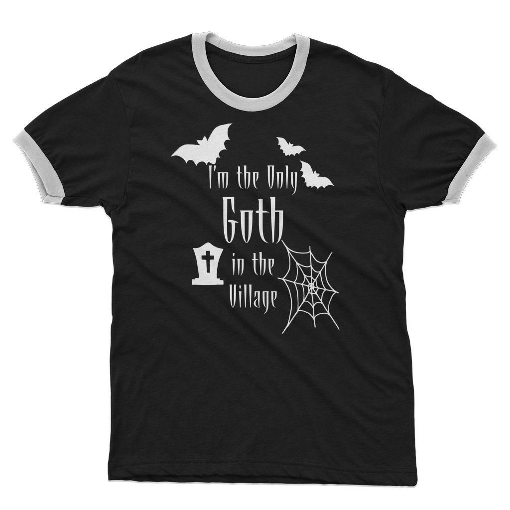 “I’m the Only Goth in the Village” Adult Ringer T-Shirt – Gothic Attitude Black White Unisex